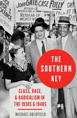 Južanský kľúč: Triedny, rasový a radikálny prístup v 30. a 40. rokoch 20. storočia - The Southern Key: Class, Race, and Radicalism in the 1930s and 1940s
