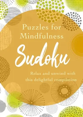 Puzzle for Mindfulness Sudoku: Uvoľnite sa a relaxujte s touto rozkošnou zbierkou - Puzzles for Mindfulness Sudoku: Relax and Unwind with This Delightful Compilation
