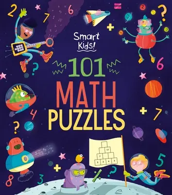 Inteligentné deti! 101 matematických hádaniek - Smart Kids! 101 Math Puzzles