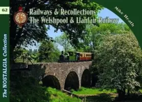 Welshpool & Llanfair Light Railway Recollections (Heath Mike (generálny riaditeľ The Engineering Council)) - Welshpool & Llanfair Light Railway Recollections (Heath Mike (Director General of The Engineering Council))