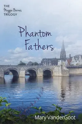 Prízrační otcovia: Trilógia Maggie Barnesovej - Phantom Fathers: The Maggie Barnes Trilogy