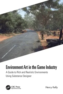 Environmentálne umenie v hernom priemysle: Sprievodca bohatými a realistickými prostrediami pomocou Substance Designera - Environment Art in the Game Industry: A Guide to Rich and Realistic Environments Using Substance Designer
