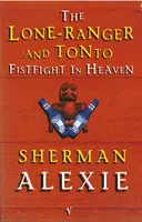 Osamelý ranger a Tonto Fistfight v nebi - Lone-Ranger and Tonto Fistfight in Heaven