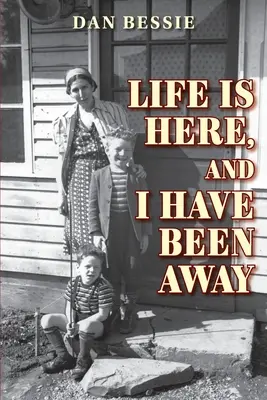 Život je tu a ja som bol preč - Life Is Here, and I Have Been Away