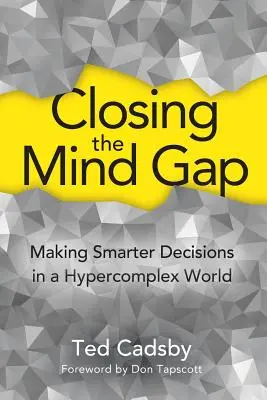 Uzatváranie medzery v myslení: Inteligentnejšie rozhodovanie v hyperkomplexnom svete - Closing the Mind Gap: Making Smarter Decisions in a Hypercomplex World