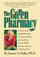 Zelená lekáreň: Nové objavy v oblasti bylinných liekov na bežné choroby a stavy od najväčšej svetovej autority v oblasti liečivej medicíny - The Green Pharmacy: New Discoveries in Herbal Remedies for Common Diseases and Conditions from the World's Foremost Authority on Healing H