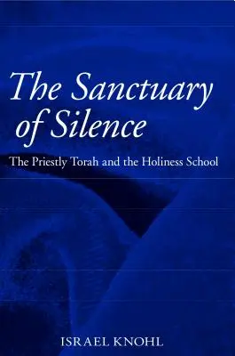 Svätyňa ticha: Kňazská Tóra a škola svätosti - The Sanctuary of Silence: The Priestly Torah and the Holiness School