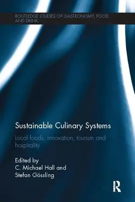 Udržateľné kulinárske systémy: Local Foods, Innovation, Tourism and Hospitality (Miestne potraviny, inovácie, cestovný ruch a hotelierstvo) - Sustainable Culinary Systems: Local Foods, Innovation, Tourism and Hospitality