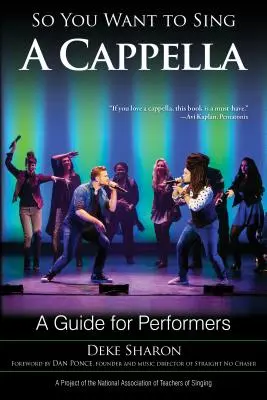 So You Want to Sing A Cappella: A Guide for Performers (Sprievodca pre interpretov) - So You Want to Sing A Cappella: A Guide for Performers