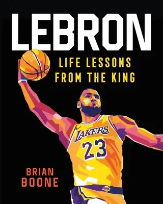 Lebron: Životné lekcie od kráľa - Lebron: Life Lessons from the King