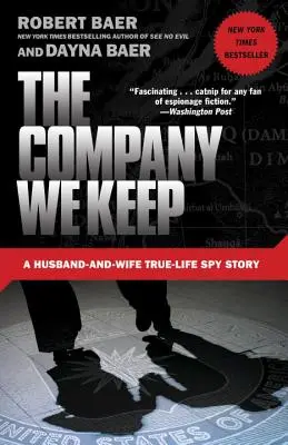 The Company We Keep: Pravdivý špionážny príbeh o manželovi a manželke - The Company We Keep: A Husband-And-Wife True-Life Spy Story