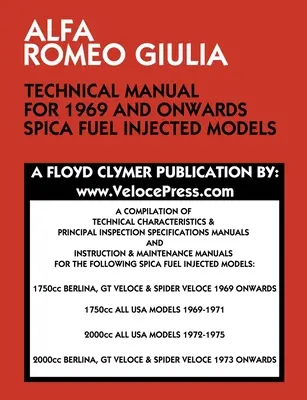 Technická príručka Alfa Romeo Giulia pre modely so vstrekovaním paliva od roku 1969 - Alfa Romeo Giulia Technical Manual for 1969 and Onwards Spica Fuel Injected Models