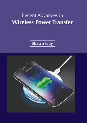 Najnovšie pokroky v oblasti bezdrôtového prenosu energie - Recent Advances in Wireless Power Transfer