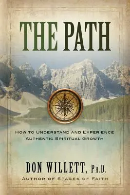 Cesta: Ako pochopiť a zažiť autentický duchovný rast - The Path: How to Understand and Experience Authentic Spiritual Growth