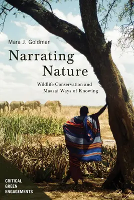 Rozprávanie o prírode: Ochrana divokej prírody a masajské spôsoby poznávania - Narrating Nature: Wildlife Conservation and Maasai Ways of Knowing