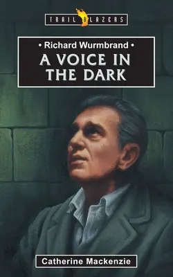 Richard Wurmbrand: Hlas v tme - Richard Wurmbrand: A Voice in the Dark