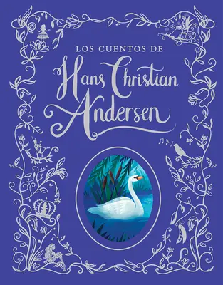 Los Cuentos de Hans Christian Andersen / Príbehy Hansa Christiana Andersena (španielske vydanie) - Los Cuentos de Hans Christian Andersen / Hans Christian Andersen Stories (Spanish Edition)