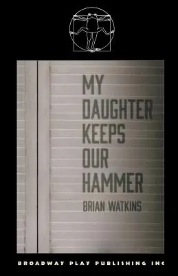 Moja dcéra drží naše kladivo - My Daughter Keeps Our Hammer