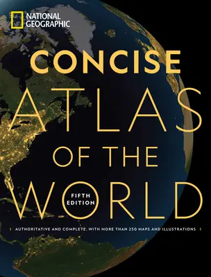 National Geographic Stručný atlas sveta, 5. vydanie: Autoritatívny a úplný, s viac ako 200 mapami a ilustráciami - National Geographic Concise Atlas of the World, 5th Edition: Authoritative and Complete, with More Than 200 Maps and Illustrations