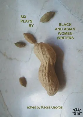 Šesť hier černošských a ázijských spisovateliek - Six Plays by Black and Asian Women Writers