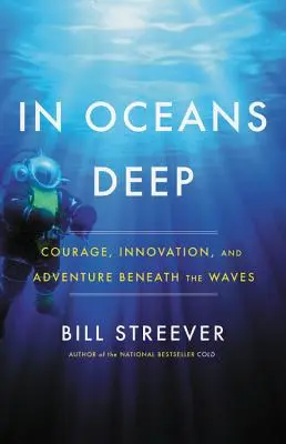 V hlbinách oceánov: Odvaha, inovácie a dobrodružstvo pod vlnami - In Oceans Deep: Courage, Innovation, and Adventure Beneath the Waves