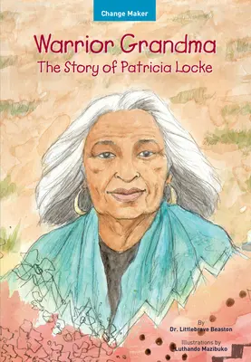 Babička bojovníčka: Príbeh Patricie Lockeovej - Warrior Grandma: The Story of Patricia Locke