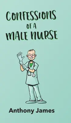 Spoveď mužskej zdravotnej sestry - Confessions of a Male Nurse