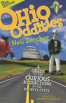 Ohijské zvláštnosti: Sprievodca kurióznymi zaujímavosťami štátu Buckeye - Ohio Oddities: A Guide to the Curious Attractions of the Buckeye State