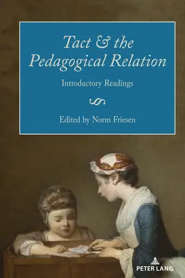 Takt a pedagogický vzťah: Úvodné čítanie - Tact and the Pedagogical Relation: Introductory Readings