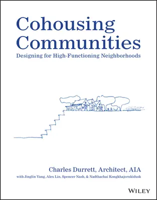 Cohousingové komunity: Navrhovanie vysokofunkčných susedstiev Cohousing Cohousing Cohousing Cohousing Cohousing Cohousing Cohousing Cohousing Cohousing Cohousing - Cohousing Communities: Designing for High-Functioning Neighborhoods