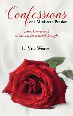 Vyznanie ministrovej vášne: Láska, zlomené srdce a lekcie na prelom - Confessions of a Minister's Passion: Love, Heartbreak & Lessons for a Breakthrough