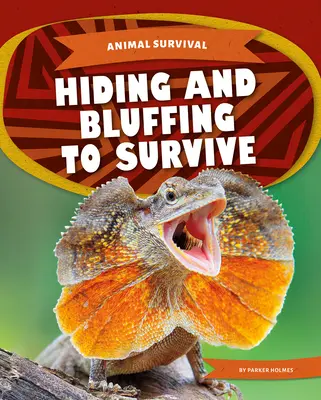 Skrývanie sa a blafovanie s cieľom prežiť - Hiding and Bluffing to Survive