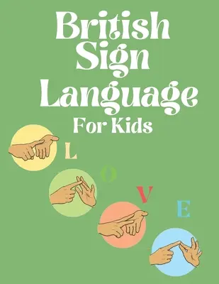 Britský posunkový jazyk pre deti - British Sign Language for Kids