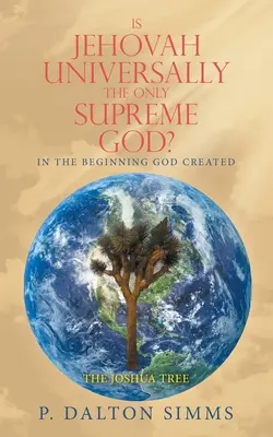 Je Jehova univerzálne jediný najvyšší Boh? Na počiatku Boh stvoril - Is Jehovah Universally the Only Supreme God?: In the Beginning God Created