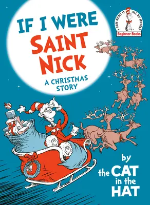 Keby som bol svätým Nikom - Kocúr v klobúku: Vianočný príbeh - If I Were Saint Nick---By the Cat in the Hat: A Christmas Story
