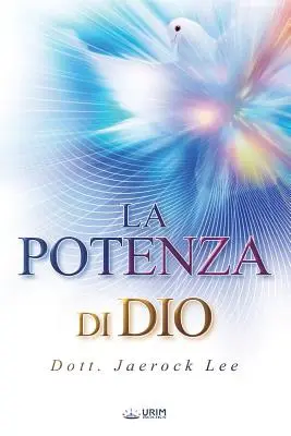 La Potenza di Dio: The Power of God (talianske vydanie) - La Potenza di Dio: The Power of God (Italian Edition)