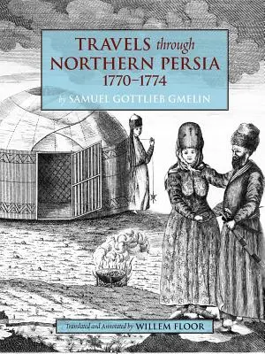 Cesty po severnej Perzii: 1770-1774 - Travels Through Northern Persia: 1770-1774
