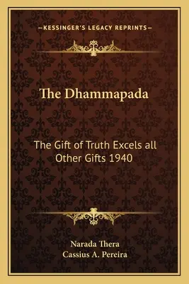 Dhammapáda: Dar pravdy prevyšuje všetky ostatné dary 1940 - The Dhammapada: The Gift of Truth Excels All Other Gifts 1940