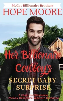 Tajné prekvapenie jej miliardárskeho kovboja o dieťati - Her Billionaire Cowboy's Secret Baby Surprise