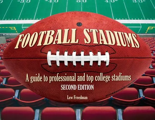 Futbalové štadióny: Sprievodca po profesionálnych a najlepších univerzitných štadiónoch - Football Stadiums: A Guide to Professional and Top College Stadiums