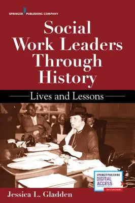 Vedúci predstavitelia sociálnej práce v dejinách: Životy a ponaučenia - Social Work Leaders Through History: Lives and Lessons