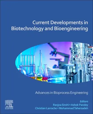 Aktuálny vývoj v biotechnológii a bioinžinierstve: Pokroky v bioprocesnom inžinierstve - Current Developments in Biotechnology and Bioengineering: Advances in Bioprocess Engineering