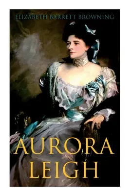 Aurora Leigh: Epická báseň - Aurora Leigh: An Epic Poem