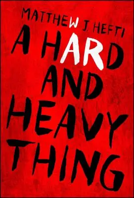 Ťažká a ťažká vec - A Hard and Heavy Thing