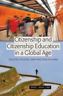 Občianstvo a občianska výchova v globálnom veku; politika, politiky a prax v Číne - Citizenship and Citizenship Education in a Global Age; Politics, Policies, and Practices in China