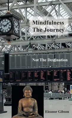 Mindfulness Cesta, nie cieľ - Mindfulness The Journey, Not The Destination