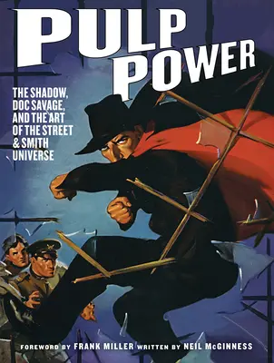 Pulp Power: The Shadow, Doc Savage a umenie sveta Street & Smith - Pulp Power: The Shadow, Doc Savage, and the Art of the Street & Smith Universe