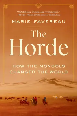 Horda: Ako Mongoli zmenili svet - The Horde: How the Mongols Changed the World