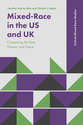Miešanci v USA a Spojenom kráľovstve: Porovnanie minulosti, súčasnosti a budúcnosti - Mixed-Race in the Us and UK: Comparing the Past, Present, and Future