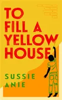 Naplniť žltý dom - To Fill a Yellow House